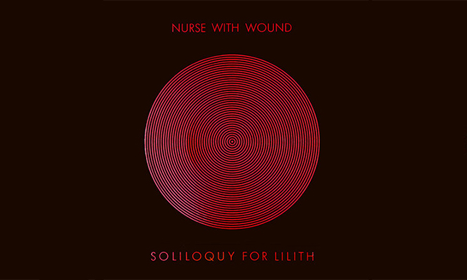 Nurse With Wound reissue Soliloquy For Lilith as deluxe vinyl box